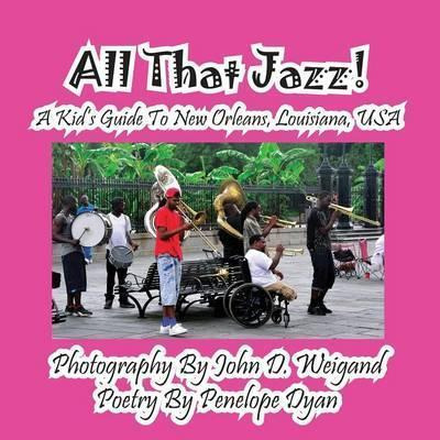 Libro All That Jazz! A Kid's Guide To New Orleans, Louisi...