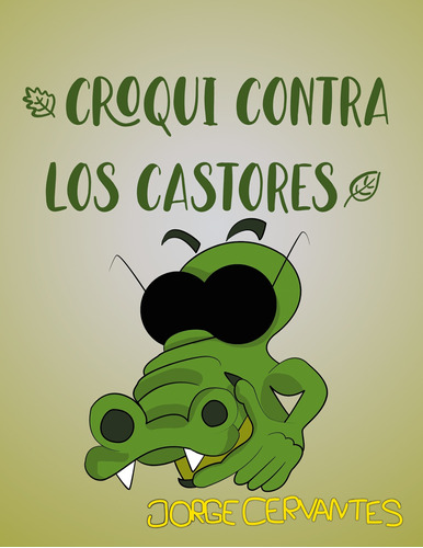 Croqui Contra Los Castores - Cervantes, Jorge -(t.dura) - *