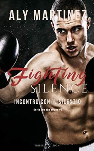 Libro: Fighting Silence: Incontro Con Il Silenzio (on The Ro