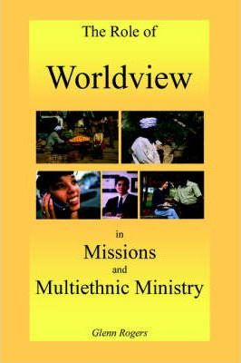 Libro The Role Of Worldview In Missions And Multiethnic M...