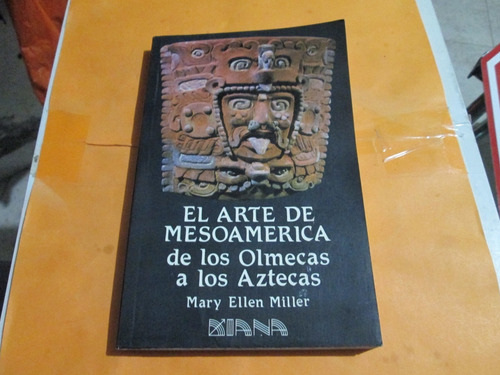 El Arte De Mesoamérica De Los Olmecas A Los Aztecas 1988