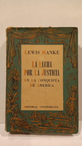 La Lucha Por La Justicia - Lewis Hanke - Sudamericana