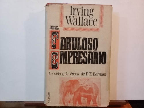 El Fabuloso Empresario - Irving Wallace - Grijalbo - Ed 1974