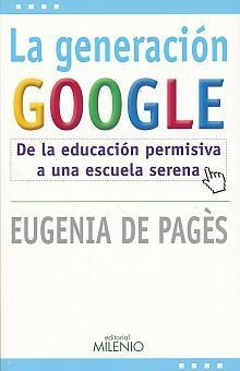 Libro Generacion Google La De La Educacion Permisiv Original