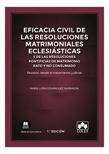 Eficacia Civil De Las Resoluciones Matrimoniales Eclesiastic, De Dominguez Barragan, Maria Luisa. Editorial Colex, Tapa Blanda En Español