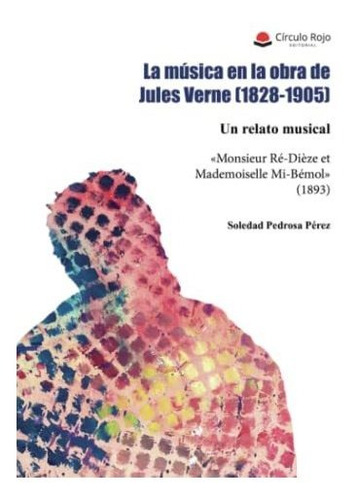 Libro La Música En La Obra De Jules Verne 1828 1905  De Sole