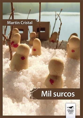 Mil Surcos / Martín Cristal / Caballo Negro Editora / Nuevo!