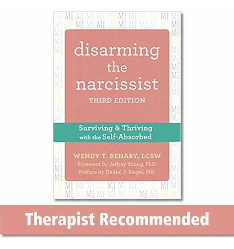 Disarming The Narcissist, Third Edition: Surviving And Thriv