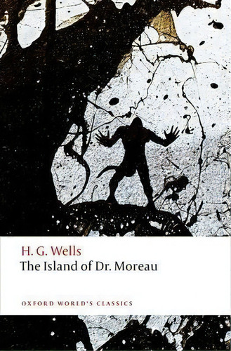 The Island Of Doctor Moreau, De H.g. Wells. Editorial Oxford University Press, Tapa Blanda En Inglés, 2017