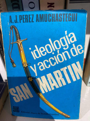 Ideología Y Acción De San Martín