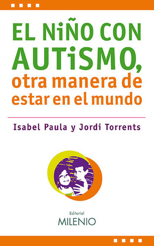 El Niãâ±o Con Autismo, Otra Manera De Estar En El Mundo, De Torrents Reynés, Jordi. Editorial Milenio Publicaciones S.l., Tapa Blanda En Español