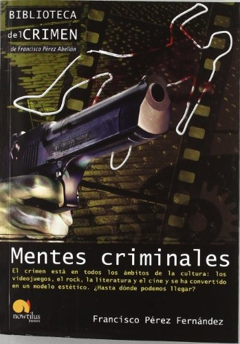Mentes Criminales, De Francisco Perez Fernandez. Editorial Nowtilus, Tapa Blanda, Edición 1 En Español