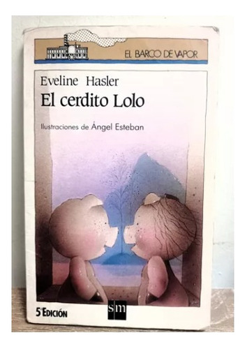 El Cerdito Lolo - Eveline Hasler