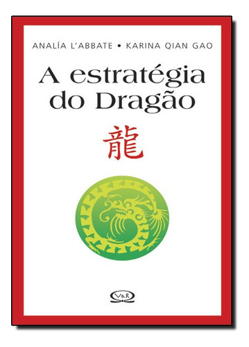 A Estratégia Do Dragão, De Karina Qian Analia; Gao. Editora Vergara & Riba, Capa Mole Em Português