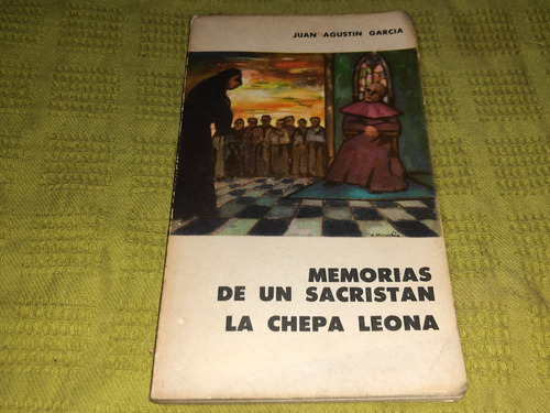 Memorias De Un Sacristan La Chepa Leona - Juan A. García