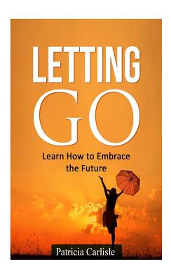 Libro Letting Go: Learn How To Embrace The Future - Carli...