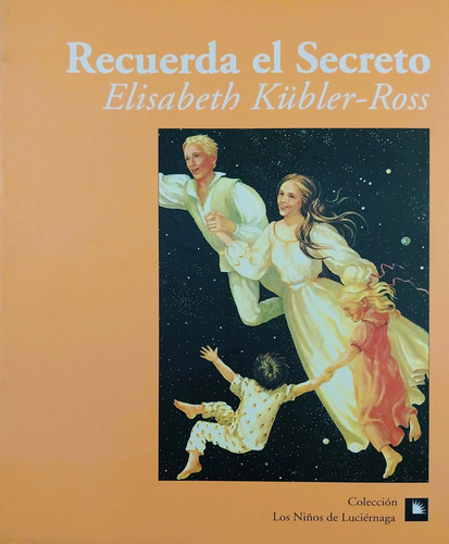 Recuerda El Secreto - Elisabeth Kübler-ross (Usado)