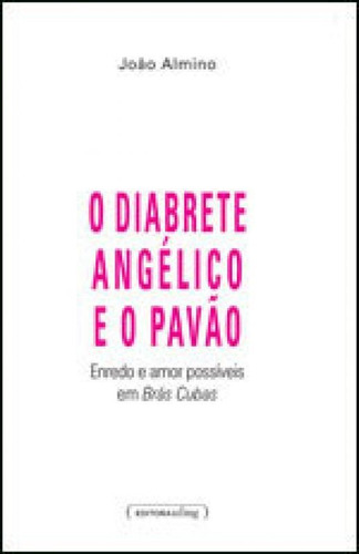 Diabrete Angelico E O Pavao - Enredo E Amor Possiveis Em Bra, De Almino, João. Editora Ufmg - Universidade Federal De Minas Gerais, Capa Mole, Edição 1ª Edição - 2009