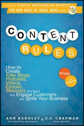 Content Rules : How To Create Killer Blogs, Podcasts, Videos