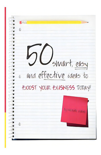 50 Smart, Easy And Effective Ideas To Boost Your Business Today!, De Kabele, Michelle. Editorial Createspace, Tapa Blanda En Inglés