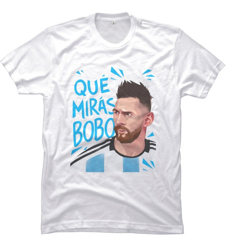 Remera Mundial 2022 Messi Que Miras Bobo Rostro