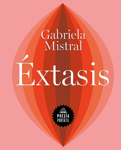 Extasis  - Gabriela Mistral