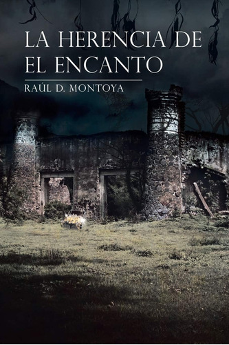 Libro: La Herencia De El Encanto (spanish Edition)