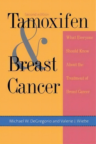 Tamoxifen & Breast Cancer, De Michael W. Degregorio. Editorial Yale University Press, Tapa Blanda En Inglés
