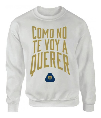 Suéter Pumas Unam Unisex Como No Te Voy A Querer Od76975