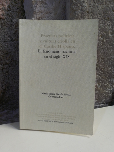 Prácticas Políticas Y Cultura Criolla En El Caribe Hispano