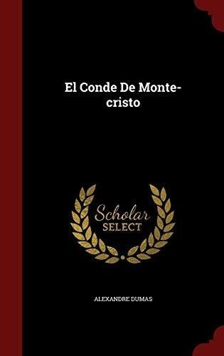 El Conde De Monte-cristo (spanish Edition)
