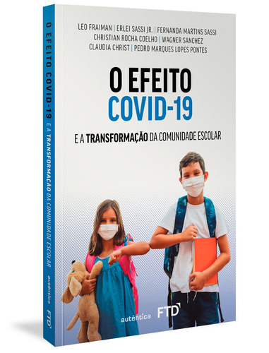 O efeito Covid-19: E a transformação da comunidade escolar, de Fraiman, Leo. Autêntica Editora Ltda., capa mole em português, 2020