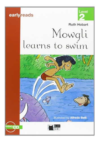 Mowgli Learns To Swim - Earlyreads 2 (Pre-A1), de Hobart, Ruth. Editorial Vicens Vives/Black Cat, tapa blanda en inglés internacional