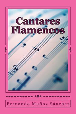 Libro Cantares Flamencos - Fernando Munoz Sanchez