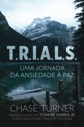 T.r.i.a.l.s.: Uma Jornada Da Ansiedade À Paz