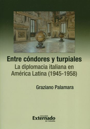 Libro Entre Cóndores Y Turpiales. La Diplomacia Italiana En