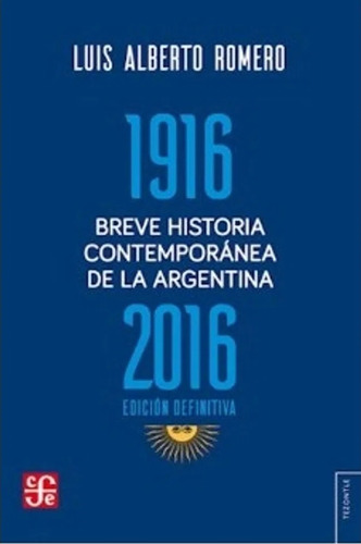 Breve Historia Contemporanea De La Arg 1916-2016 - Romero Lu