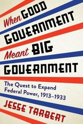 Libro When Good Government Meant Big Government : The Que...