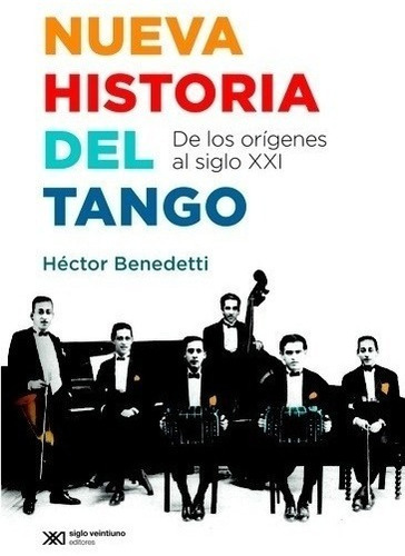 Nueva Historia Del Tango - Benedetti - Siglo Xxi - Libro
