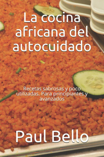 Libro: La Cocina Africana Del Autocuidado: Recetas Sabrosas 