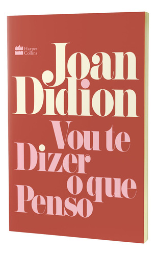 Livro Vou Te Dizer O Que Penso De Joan Didion edição 1 Capa Mole 2023 Em Português Editorial HarperCollins Brasil