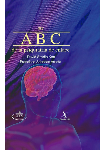 El Abc De La Psiquiatría De Enlace, De Zydlo Kon, David B.. Editorial Alfil, Tapa Blanda, Edición 1 En Español