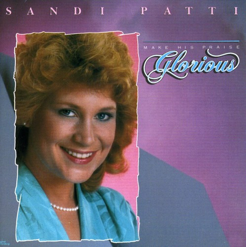 Sandi Patty Hace Un Glorioso Cd De Elogios