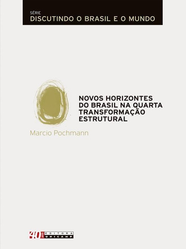 Novos Horizontes Do Brasil Na Quarta Transformação Estrutu