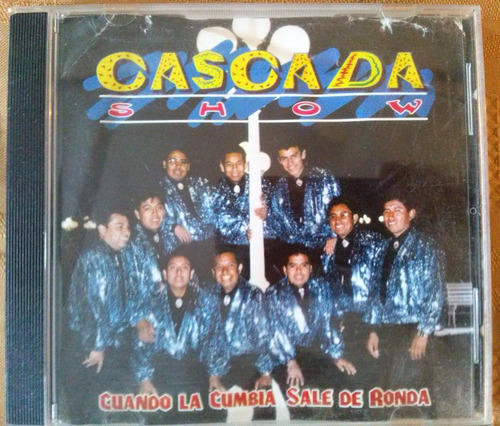 Cd Del Grupo Cascada Show  Cuando La Cumbia Sale De Ronda 