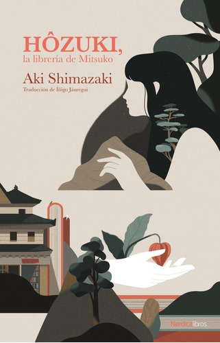 Libro: Hôzuki, La Librería De Mitsuko. Shimazaki, Aki. Nã³rd