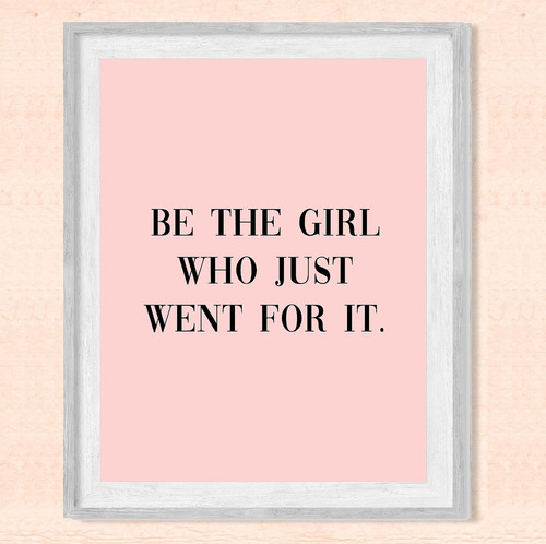 Be The Girl Who Just Went With It Inspirational Quotes Wall