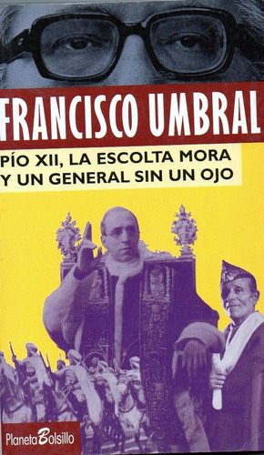 Pio Xii, La Escolta Mora Y Un Gral. Sin Un Ojo