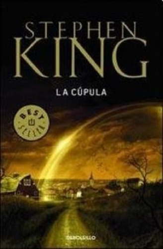 La Cupula - Stephen King - Ed. Debolsillo