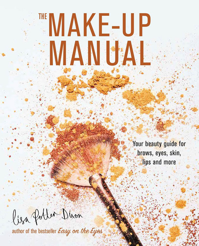 Libro The Make-up Manual: Your Beauty Guide For Eyes, Brow